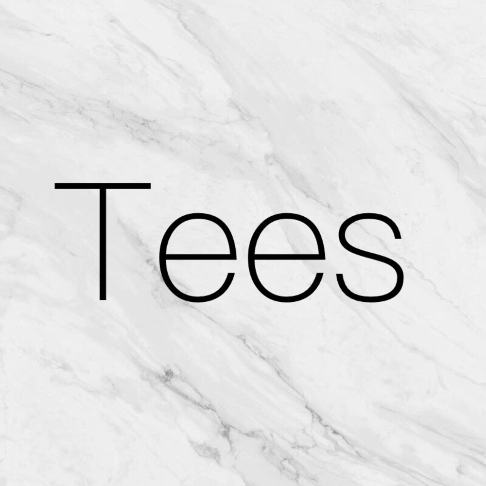 Tees